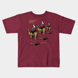 Christmas Humor Three Wise Men ..... As If Kids T-Shirt